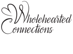 Wholehearted Connections